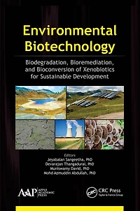 Environmental Biotechnology: Biodegradation, Bioremediation, and Bioconversion of Xenobiotics for Sustainable Development
