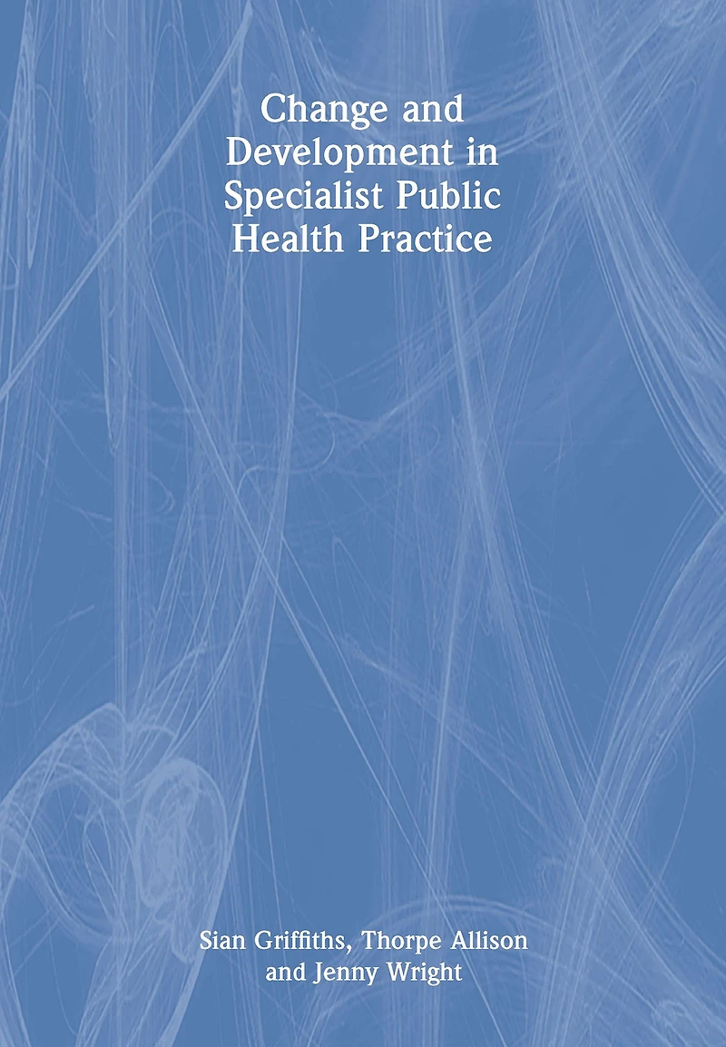 Change and Development Specialist Public Health Practice: Leadership, Partnership Delivery
