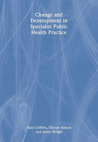 Change and Development Specialist Public Health Practice: Leadership, Partnership Delivery