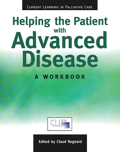 Helping The Patient with Advanced Disease: A Workbook