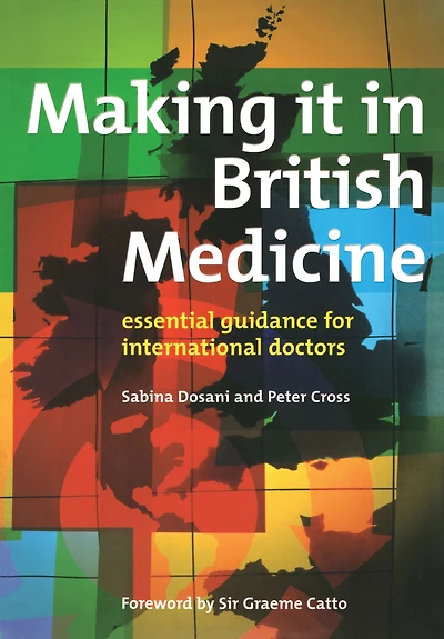 Making it British Medicine: Essential Guidance for International Doctors