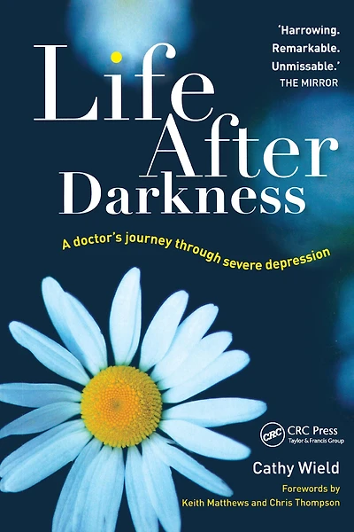 Life After Darkness: A Doctor's Journey Through Severe Depression
