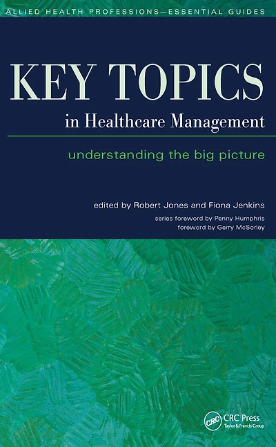 Key Topics Healthcare Management: Understanding the Big Picture