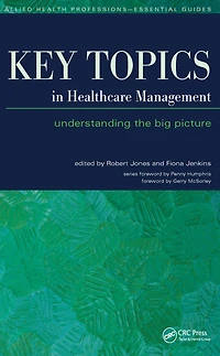 Key Topics Healthcare Management: Understanding the Big Picture