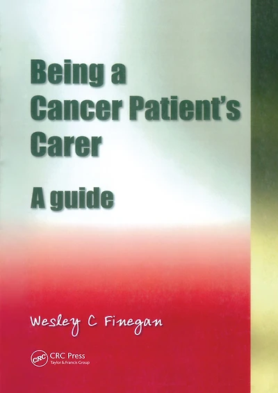 Being A Cancer Patient's Carer: Guide