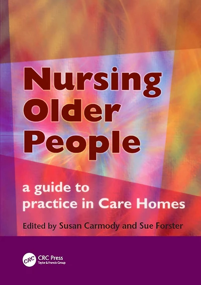 Nursing Older People: A Guide to Practice Care Homes