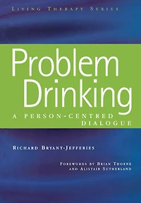 Problem Drinking: A Person-Centred Dialogue