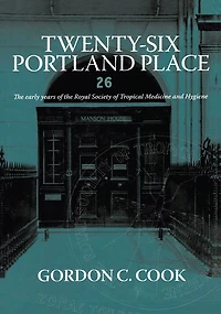 Twenty-Six Portland Place: the Early Years of Royal Society Tropical Medicine and Hygiene