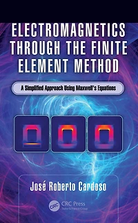 Electromagnetics through the Finite Element Method: A Simplified Approach Using Maxwell's Equations