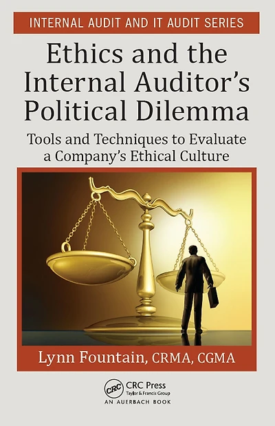 Ethics and the Internal Auditor's Political Dilemma: Tools Techniques to Evaluate a Company's Ethical Culture