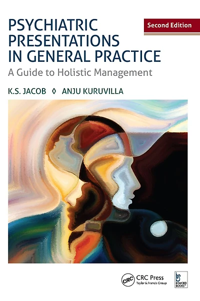 Psychiatric Presentations General Practice: A Guide to Holistic Management, Second Edition