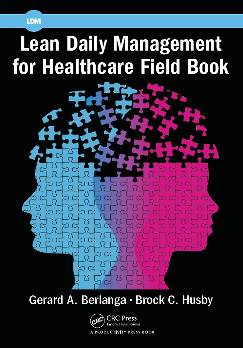 Lean Daily Management for Healthcare Field Book