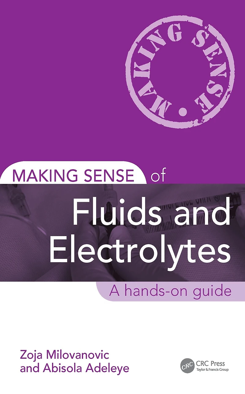 Making Sense of Fluids and Electrolytes: A hands-on guide