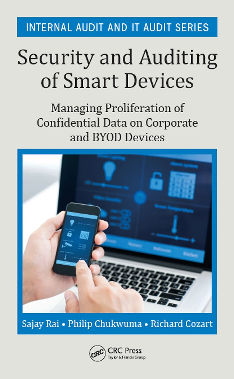 Security and Auditing of Smart Devices: Managing Proliferation Confidential Data on Corporate BYOD Devices