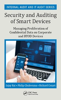 Security and Auditing of Smart Devices: Managing Proliferation Confidential Data on Corporate BYOD Devices