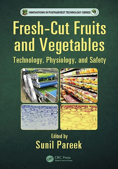 Fresh-Cut Fruits and Vegetables: Technology, Physiology, Safety