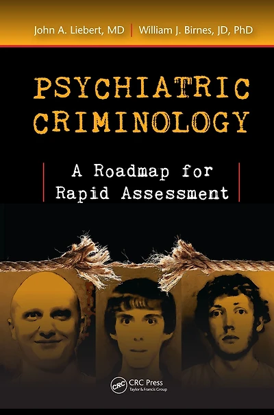 Psychiatric Criminology: A Roadmap for Rapid Assessment