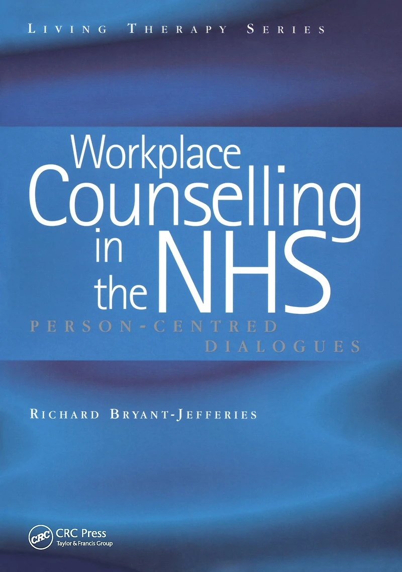 Workplace Counselling the NHS: Person-Centred Dialogues