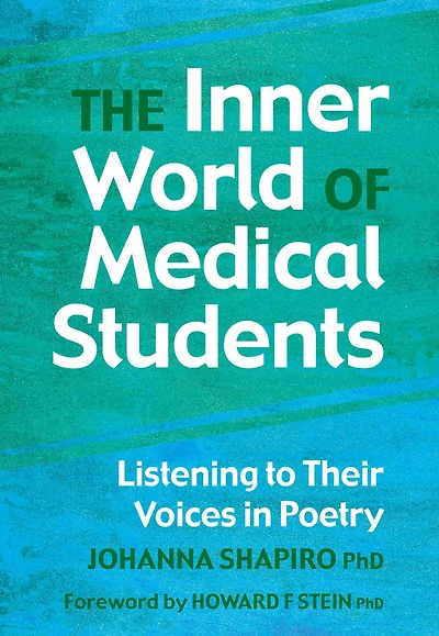 The Inner World of Medical Students: Listening to Their Voices Poetry