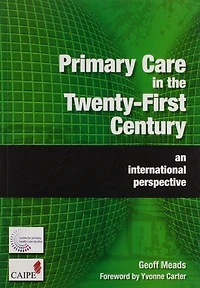 Primary Care the Twenty-First Century: An International Perspective
