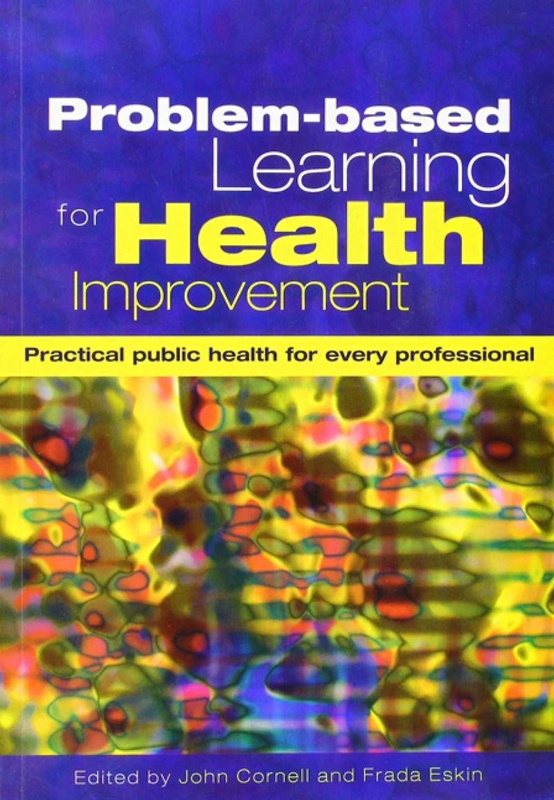 Problem-Based Learning for Health Improvement: Practical Public Every Professional
