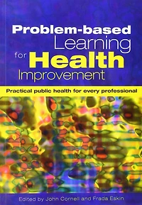Problem-Based Learning for Health Improvement: Practical Public Every Professional