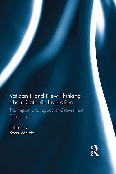 Vatican II and New Thinking about Catholic Education: The impact legacy of Gravissimum Educationis