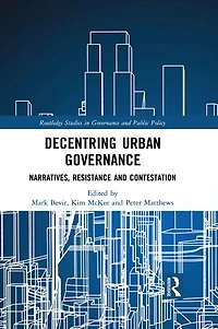Decentring Urban Governance: Narratives, Resistance and Contestation