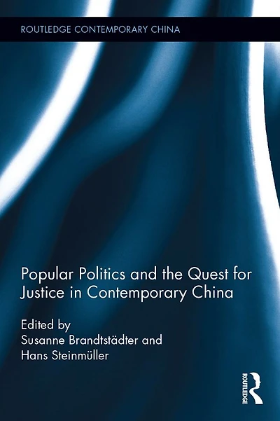 Popular Politics and the Quest for Justice Contemporary China