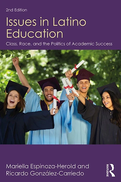 Issues Latino Education: Race, School Culture, and the Politics of Academic Success