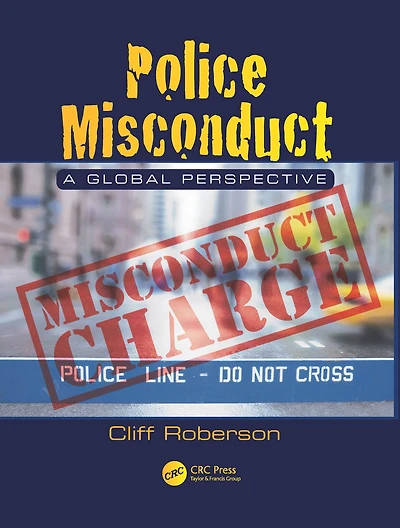 Police Misconduct: A Global Perspective