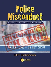Police Misconduct: A Global Perspective