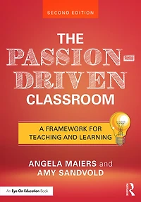 The Passion-Driven Classroom: A Framework for Teaching and Learning