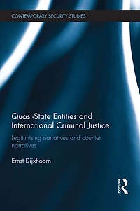 Quasi-state Entities and International Criminal Justice: Legitimising Narratives Counter-Narratives