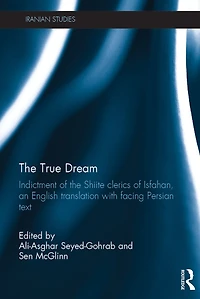 the True Dream: Indictment of Shiite clerics Isfahan, an English translation with facing Persian text