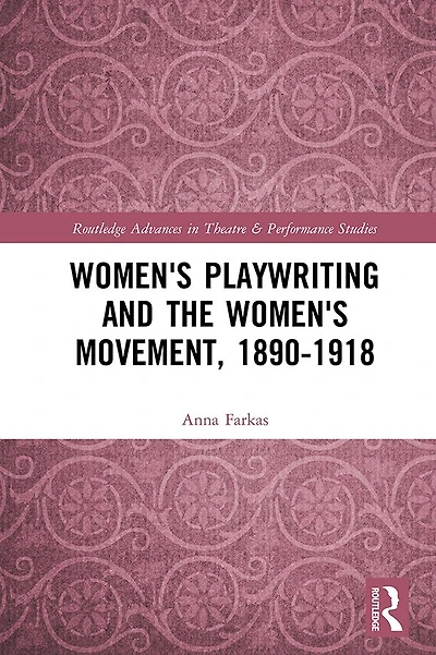 Women's Playwriting and the Movement, 1890-1918