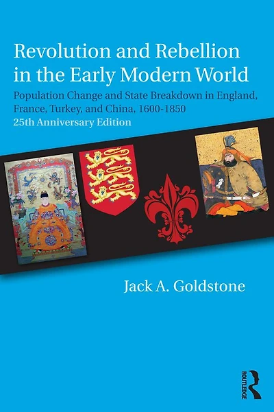 Revolution and Rebellion the Early Modern World: Population Change State Breakdown England, France, Turkey, China,1600-1850; 25th Anniversary Edition