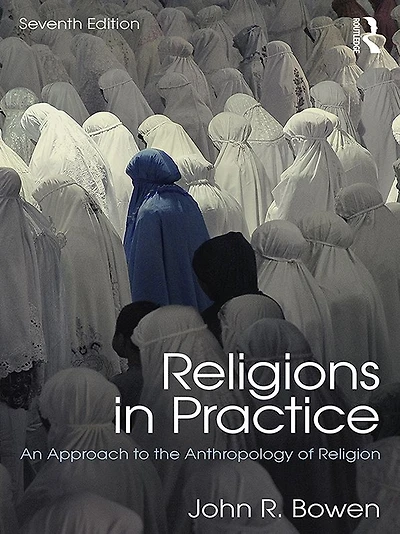 Religions Practice: An Approach to the Anthropology of Religion