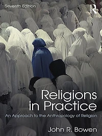 Religions Practice: An Approach to the Anthropology of Religion
