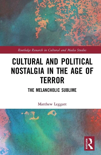Cultural and Political Nostalgia The Age of Terror: Melancholic Sublime