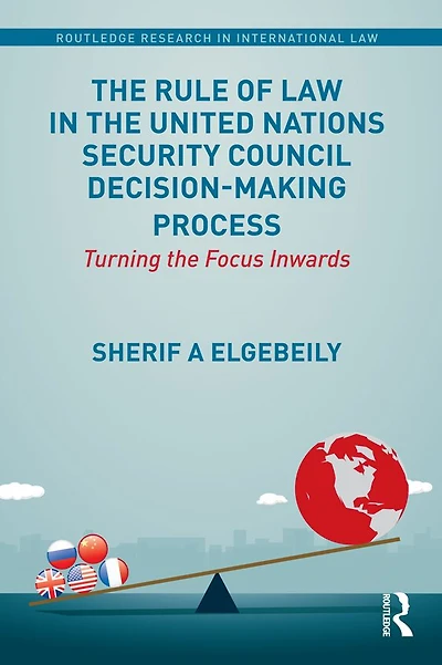 the Rule of Law United Nations Security Council Decision-Making Process: Turning Focus Inwards