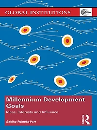 Millennium Development Goals: Ideas, Interests and Influence