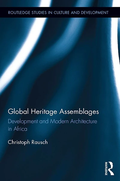 Global Heritage Assemblages: Development and Modern Architecture Africa