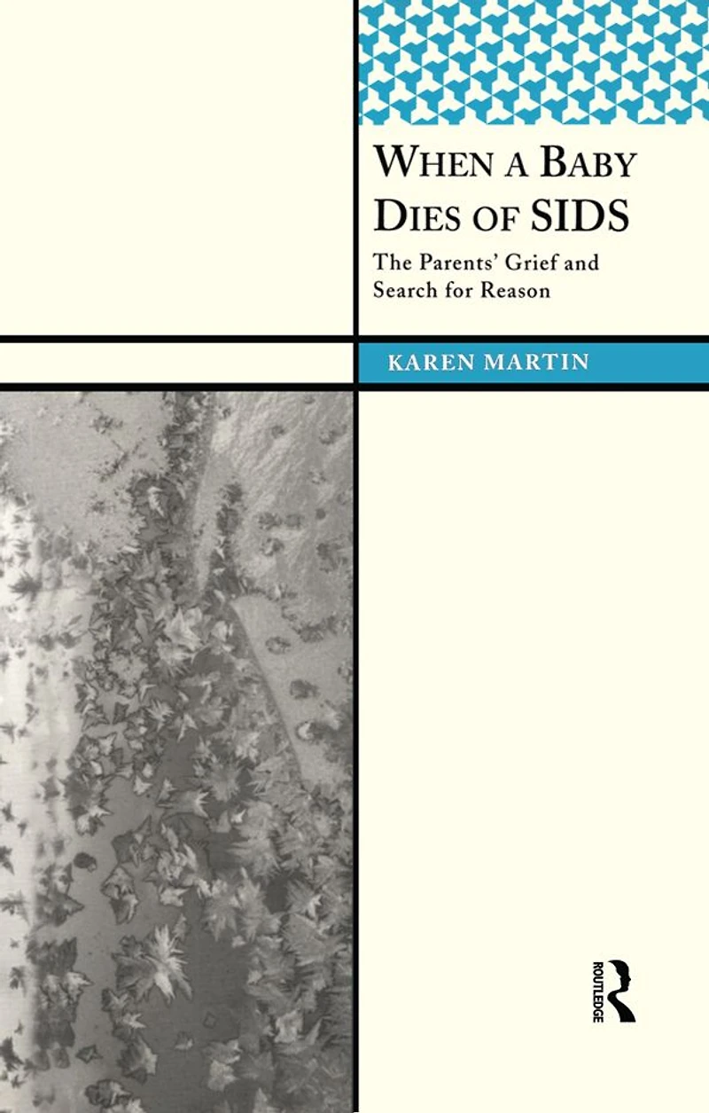 When a Baby Dies of SIDS: The Parents' Grief and Search for Reason