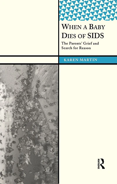 When a Baby Dies of SIDS: The Parents' Grief and Search for Reason