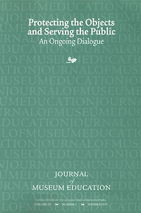 Protecting the Objects and Serving Public: Journal of Museum Education 36:2 Thematic Issue