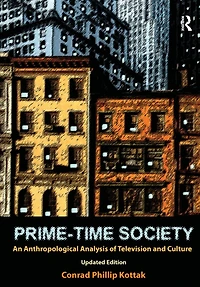 Prime-Time Society: An Anthropological Analysis of Television and Culture, Updated Edition
