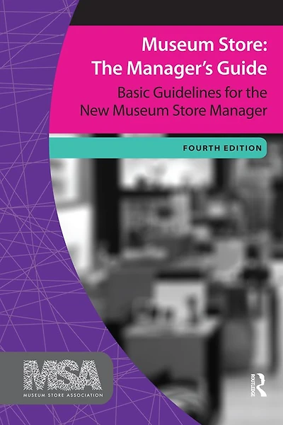 Museum Store: the Manager's Guide: Basic Guidelines for New Store Manager