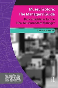 Museum Store: the Manager's Guide: Basic Guidelines for New Store Manager