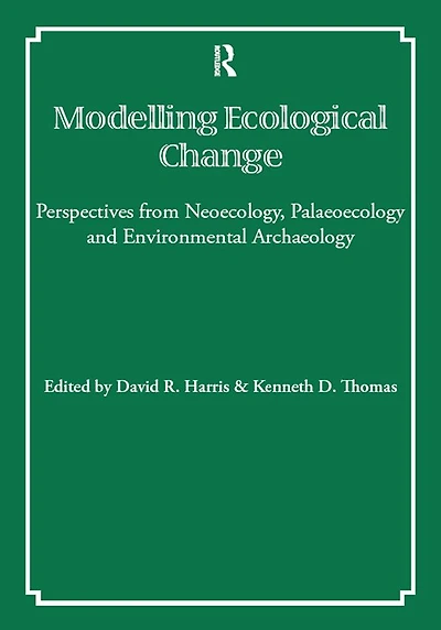 Modelling Ecological Change: Perspectives from Neoecology, Palaeoecology and Environmental Archaeology